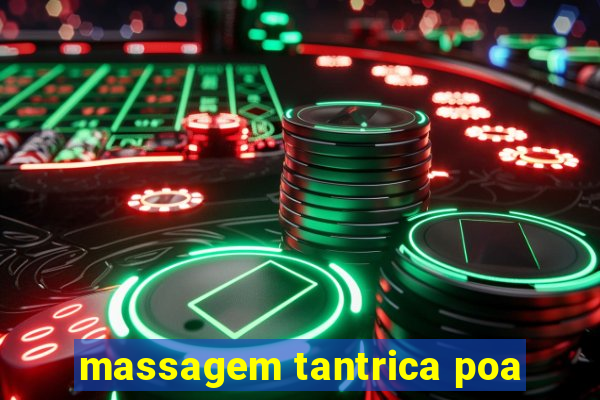 massagem tantrica poa